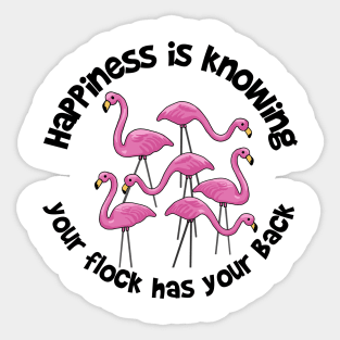 Happiness is Knowing Your Flock Has Your Back Sticker